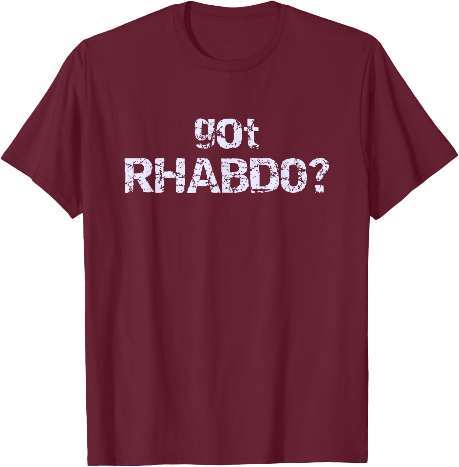 Got Rhabdo T-Shirt - T-Shirt | Maroon