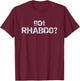 Got Rhabdo T-Shirt - T-Shirt | Maroon