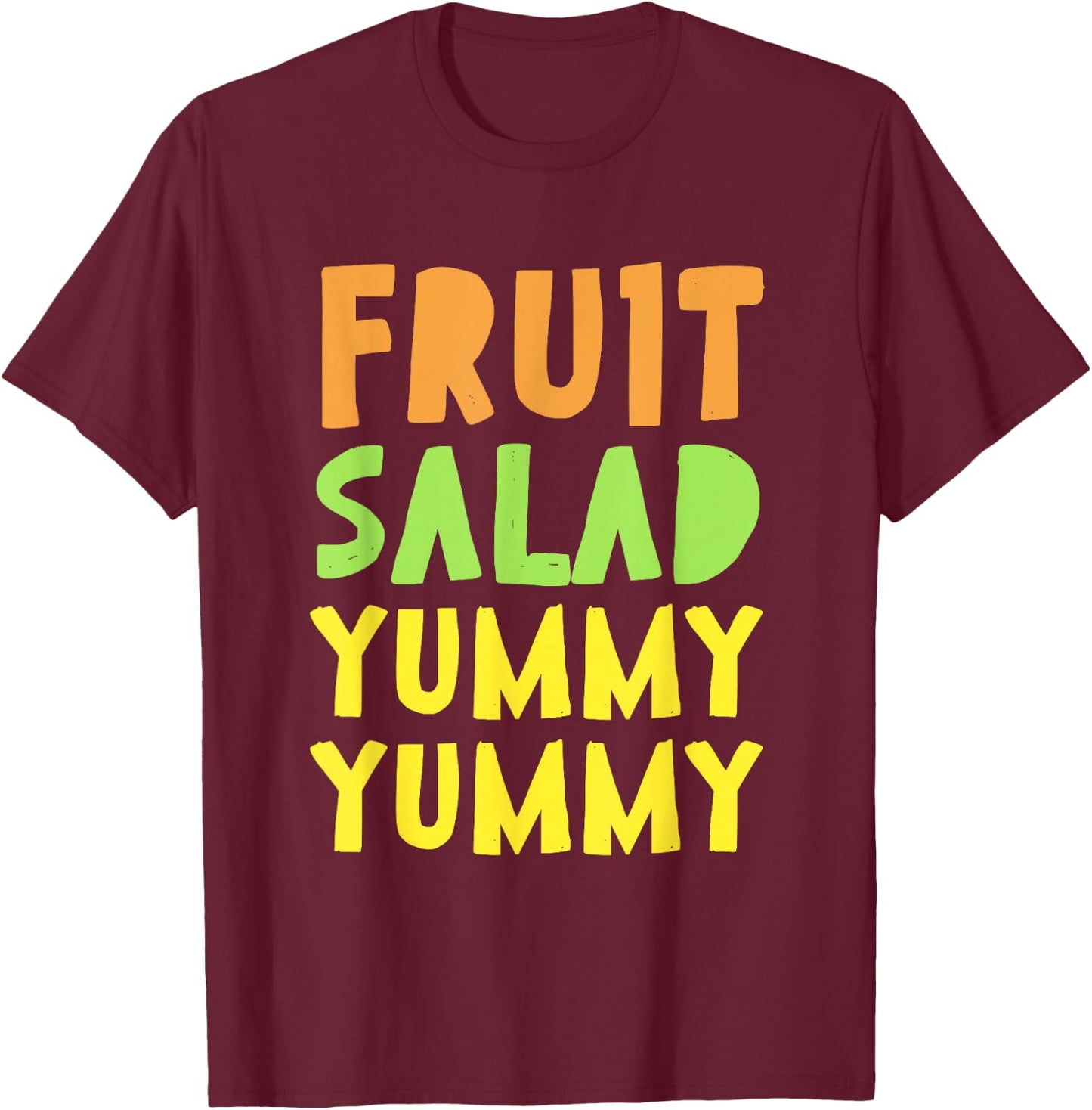 FRUIT SALAD YUMMY foodie T-Shirt - T-Shirt | Maroon