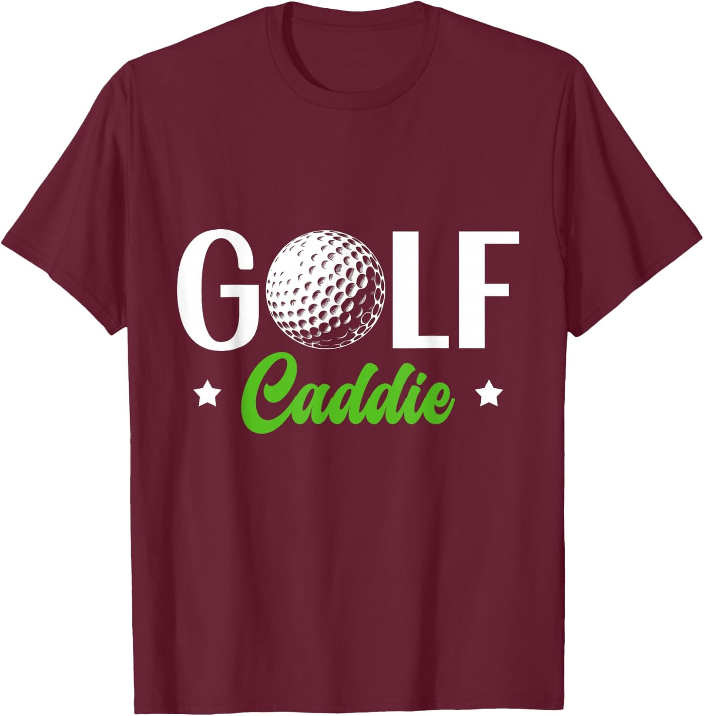 Golf Caddie Job Golfer Golfing Caddie T-Shirt - T-Shirt | Maroon