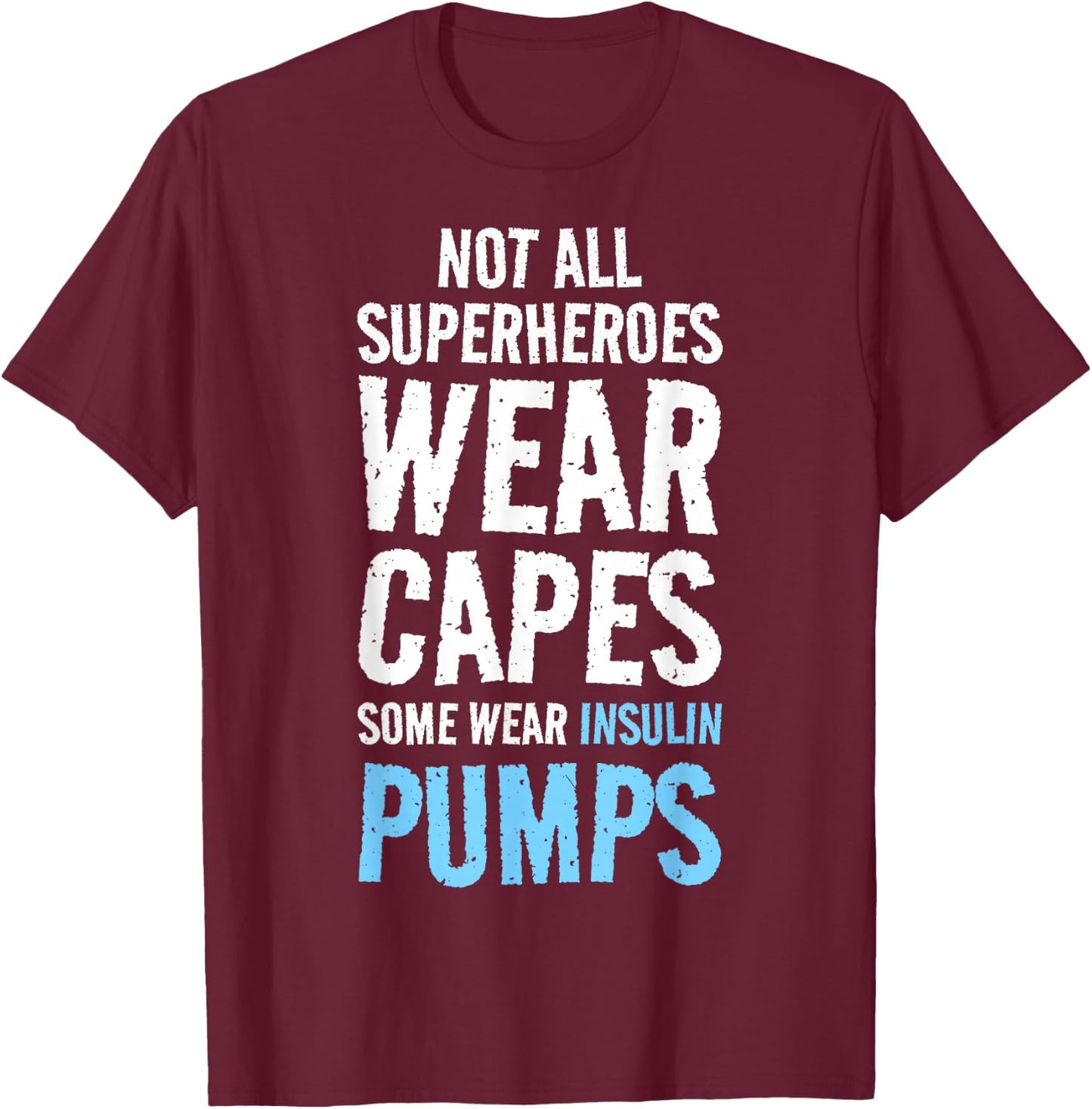 Not All Superheroes Wear Capes Diabetes Diabetes T-Shirt - T-Shirt | Maroon