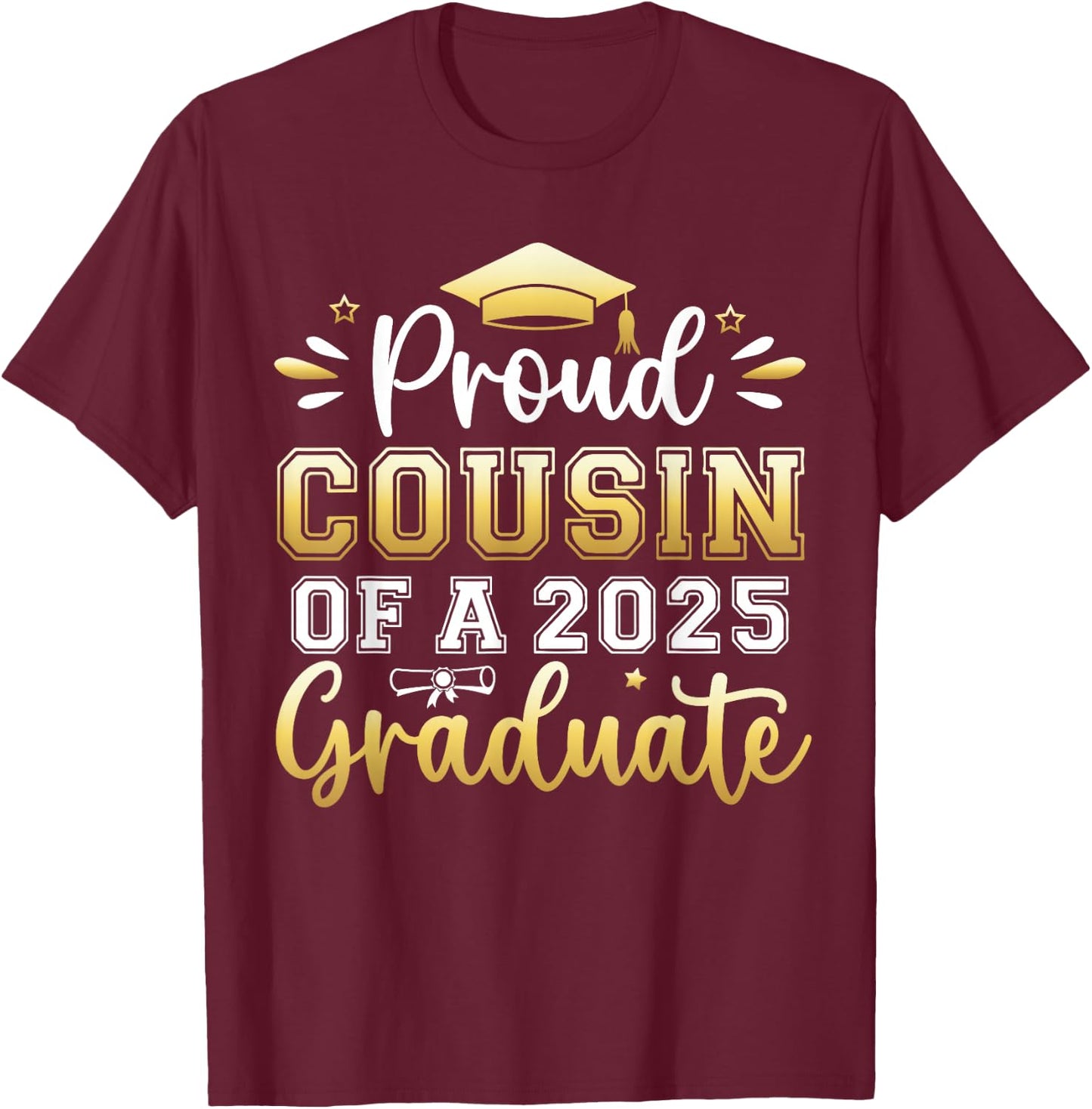 Proud Cousin of a 2025 Graduate Senior Graduation Men Women T-Shirt - T-Shirt | Maroon