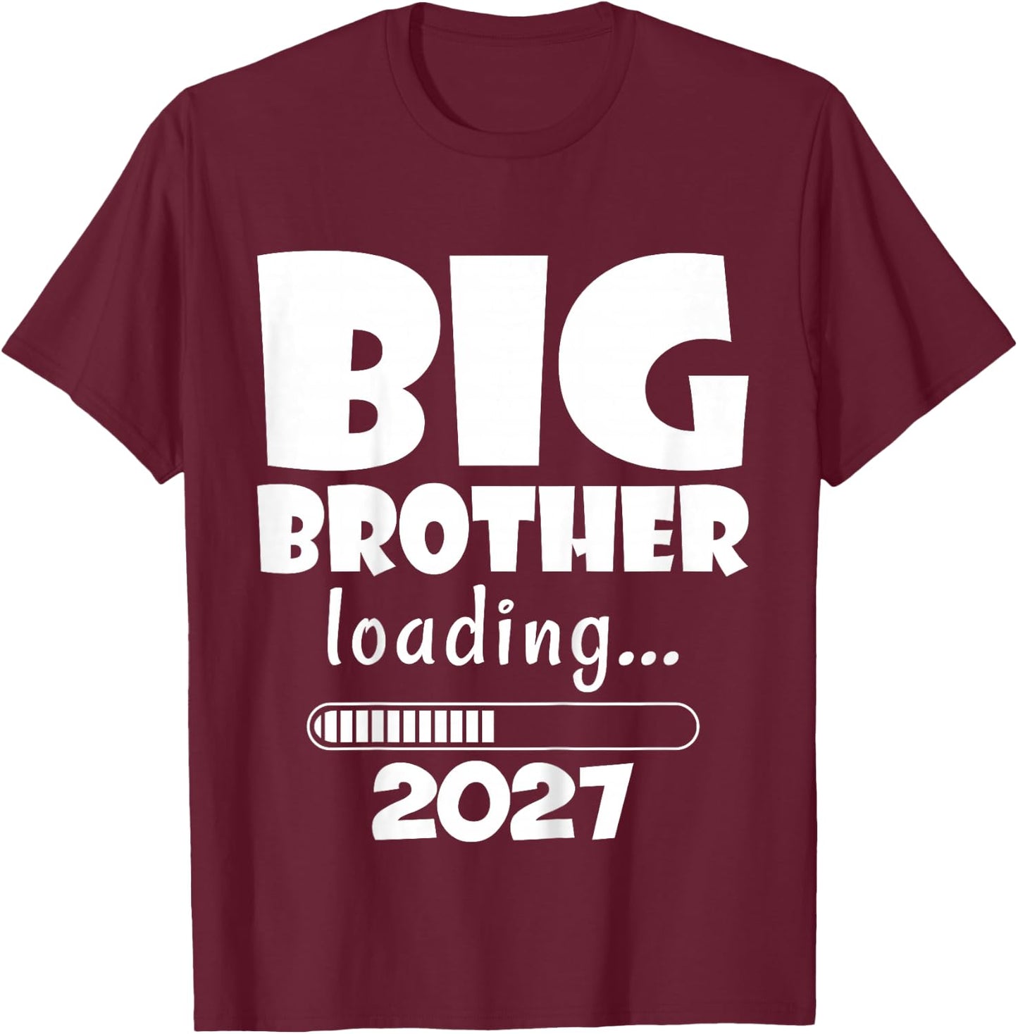 Kids Big Brother Loading 2027 Baby Announcement First Time Bro T-Shirt - T-Shirt | Maroon