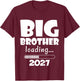 Kids Big Brother Loading 2027 Baby Announcement First Time Bro T-Shirt - T-Shirt | Maroon