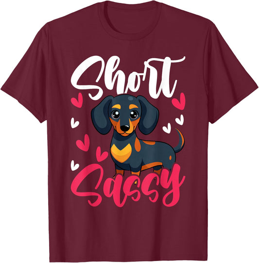 Short & Sassy Dachshund Weiner Dog Lover Cute Dachshund T-Shirt - T-Shirt | Maroon