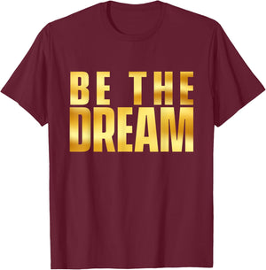 Be The Dream - MLK Day Black History African Roots T-Shirt - T-Shirt | Maroon