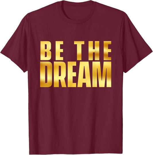 Be The Dream - MLK Day Black History African Roots T-Shirt - T-Shirt | Maroon