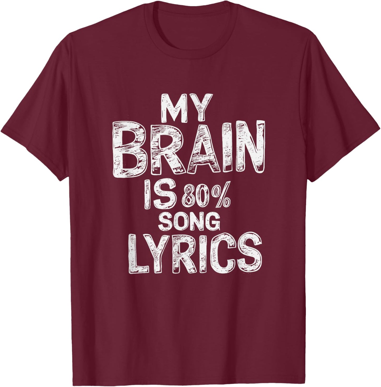 "My Brain Is 80% Song Lyrics" Music Lover Graphic T-Shirt - T-Shirt | Maroon