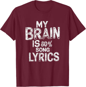 "My Brain Is 80% Song Lyrics" Music Lover Graphic T-Shirt - T-Shirt | Maroon