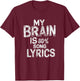 "My Brain Is 80% Song Lyrics" Music Lover Graphic T-Shirt - T-Shirt | Maroon