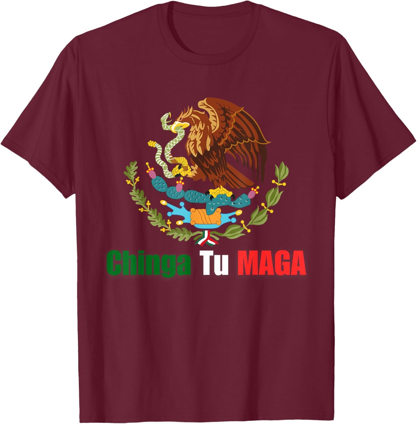 Chinga tu MAGA III T-Shirt - T-Shirt | Maroon