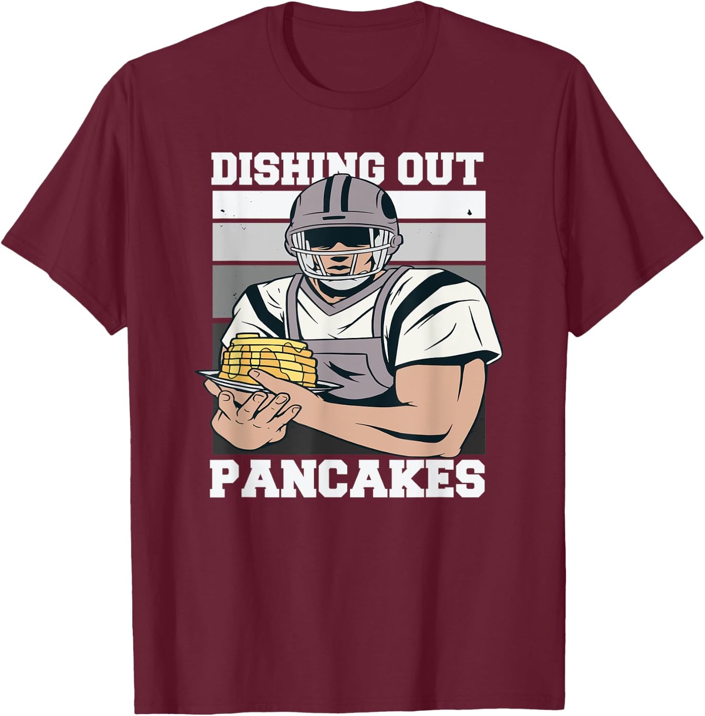 Funny Football Offensive Lineman Dishing Out Pancakes T-Shirt - T-Shirt | Maroon