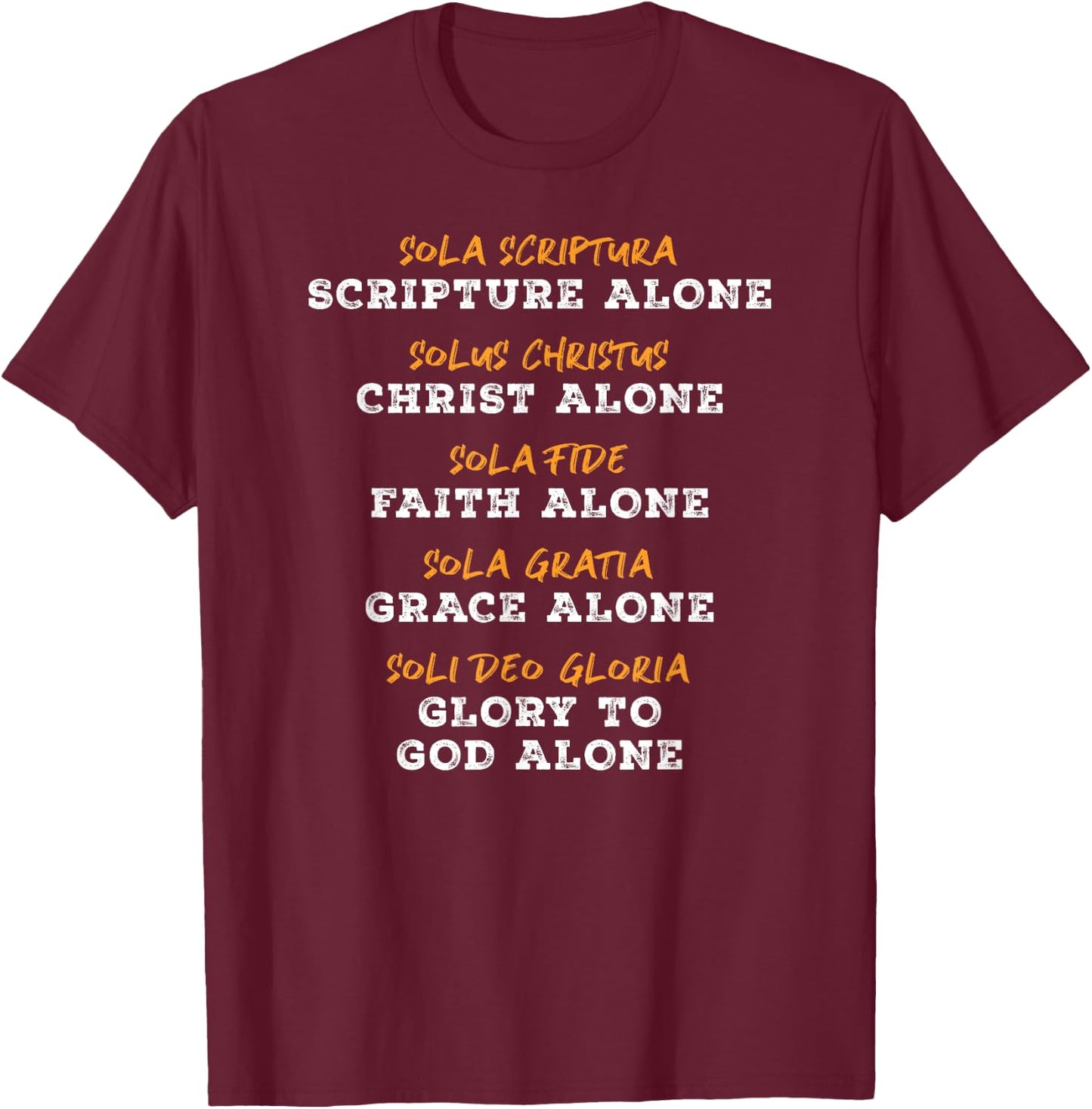 Saved By Grace Alone Solas of Reformed Theology Christian T-Shirt - T-Shirt | Maroon