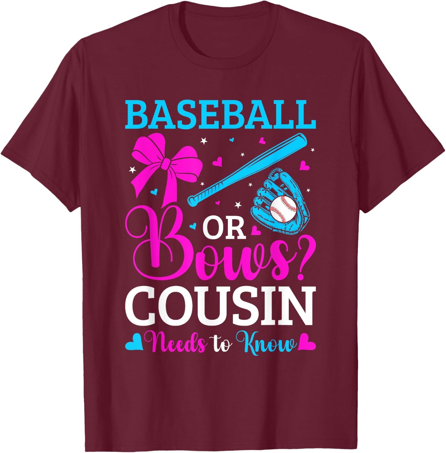 Gender Reveal Party Baseball Or Bows Pink Or Blue Cousin T-Shirt - T-Shirt | Maroon