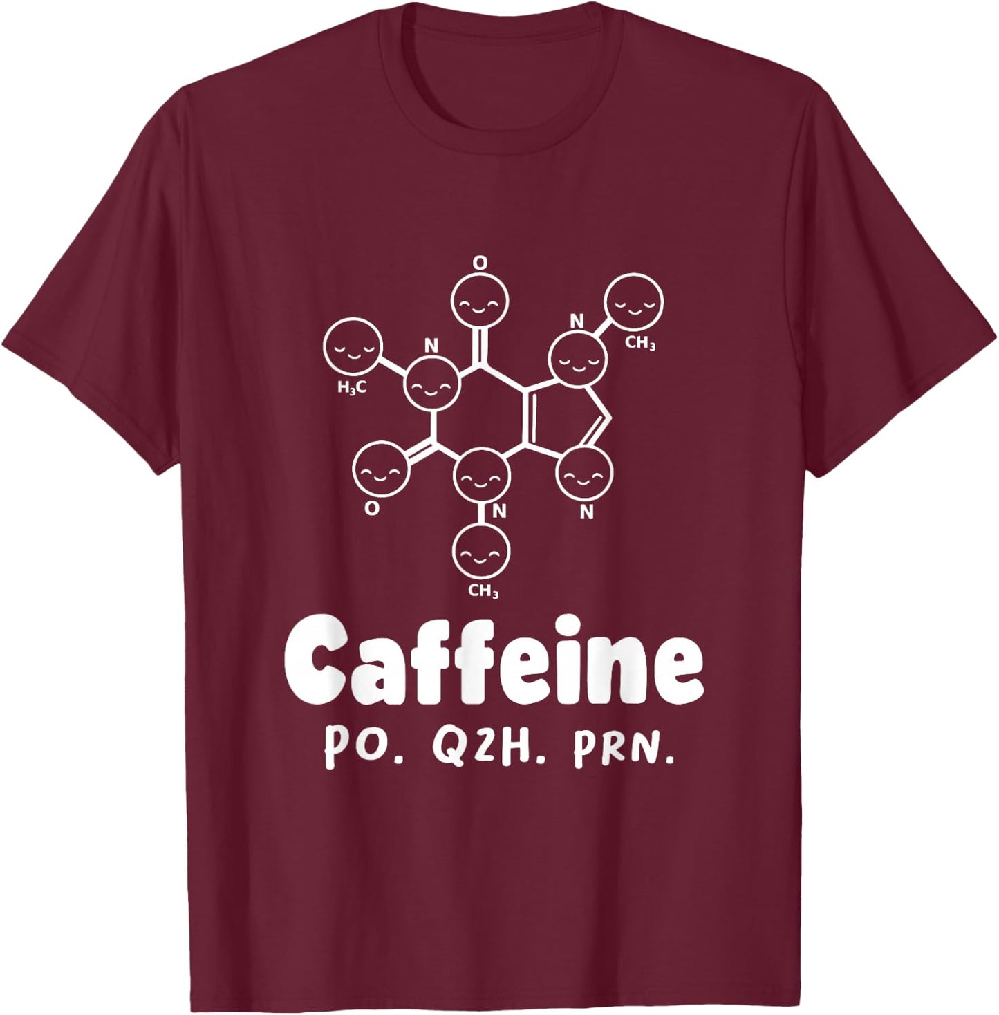 Caffeine Po Q4h Prn Funny Nurse Coffee As Needed Saying T-Shirt - T-Shirt | Maroon