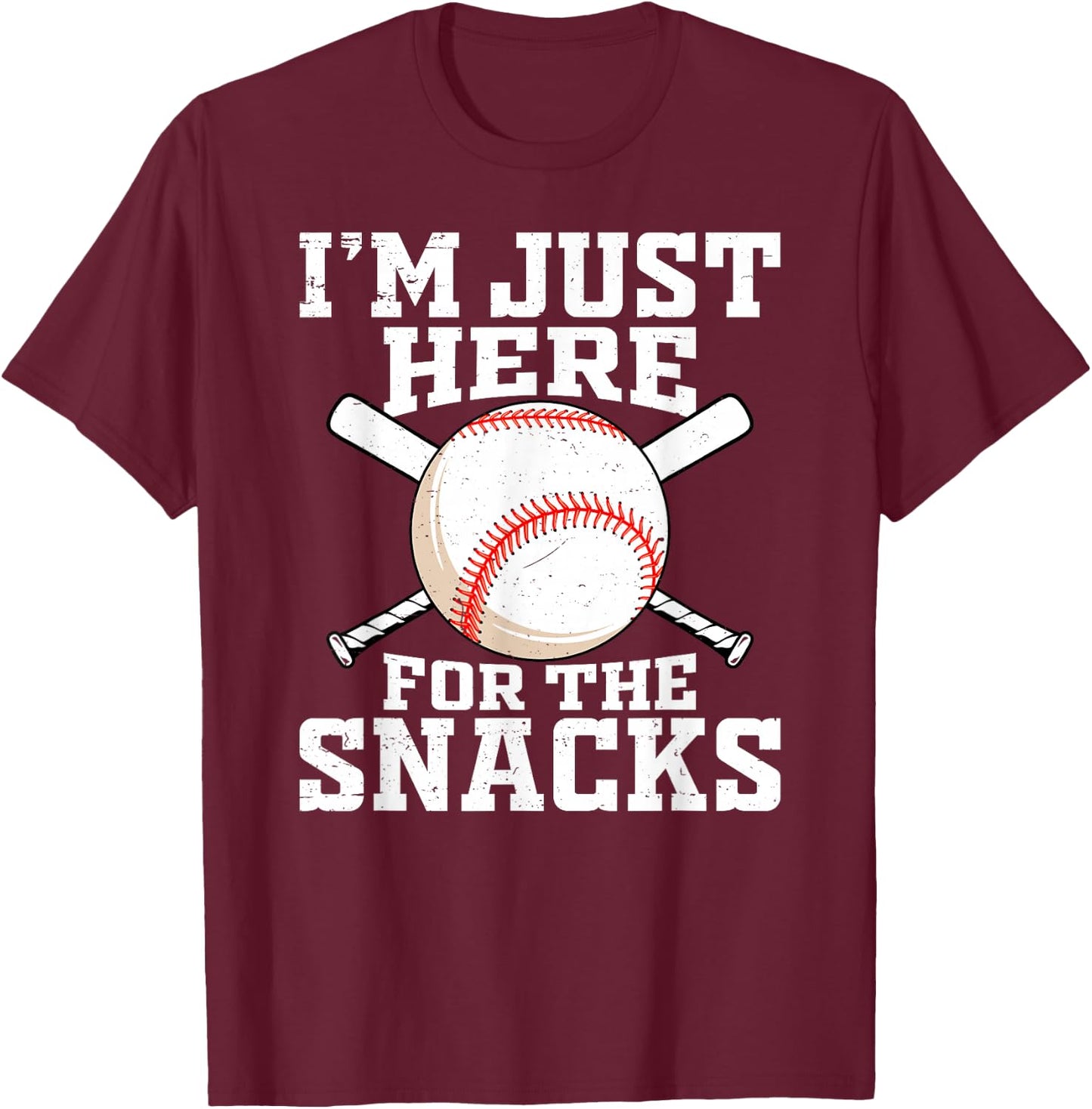 Funny Baseball Im Just Here For The Snacks Baseball Sister T-Shirt - T-Shirt | Maroon