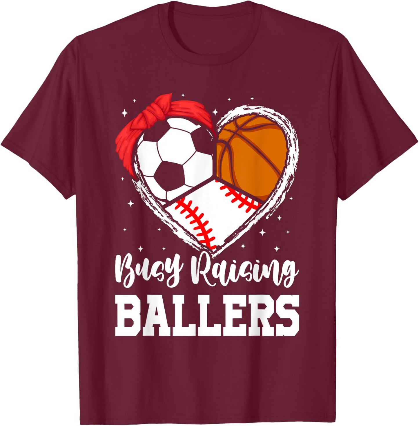 Busy Raising Ballers Funny Baseball Soccer Basketball Mom T-Shirt - T-Shirt | Maroon