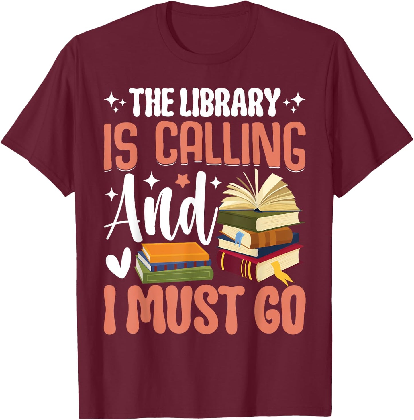 The Library Is Calling And I Must Go T-Shirt - T-Shirt | Maroon