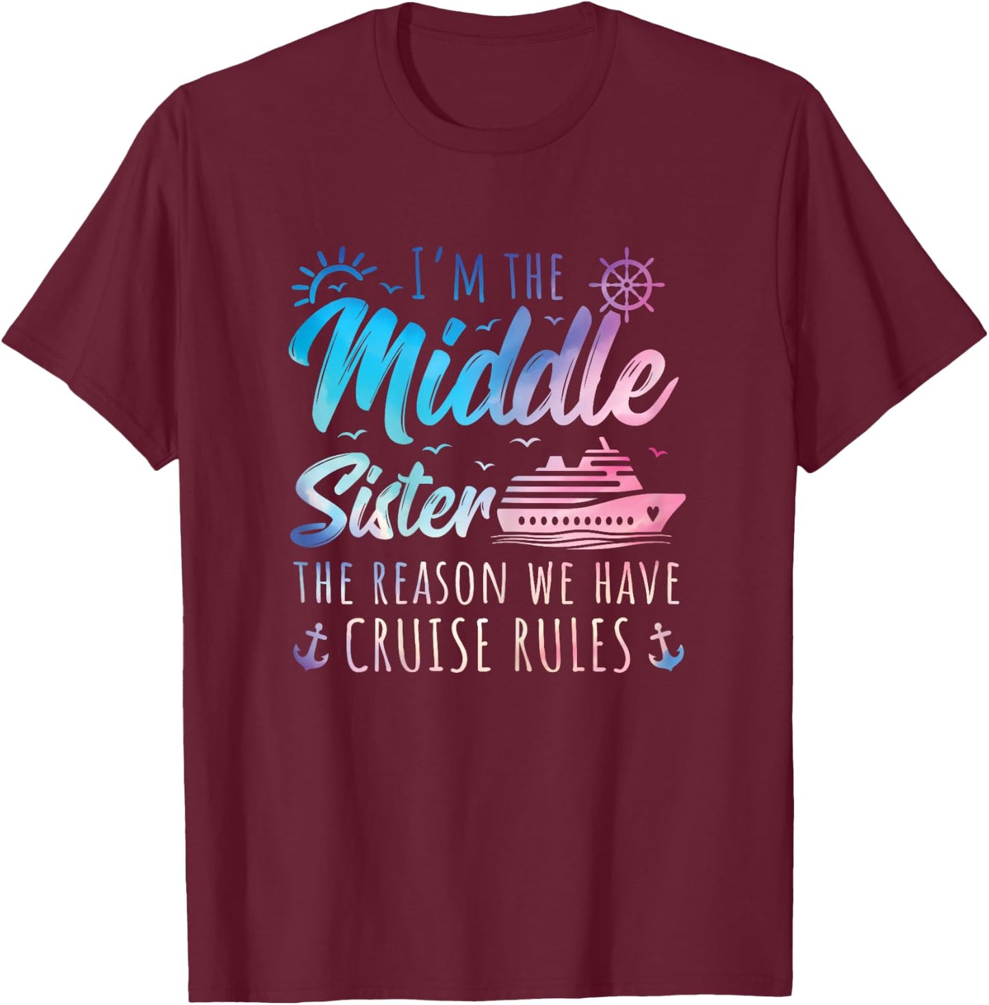 Middle Sister Shirt Cruise Rules Matching Sisters Cruise T-Shirt - T-Shirt | Maroon