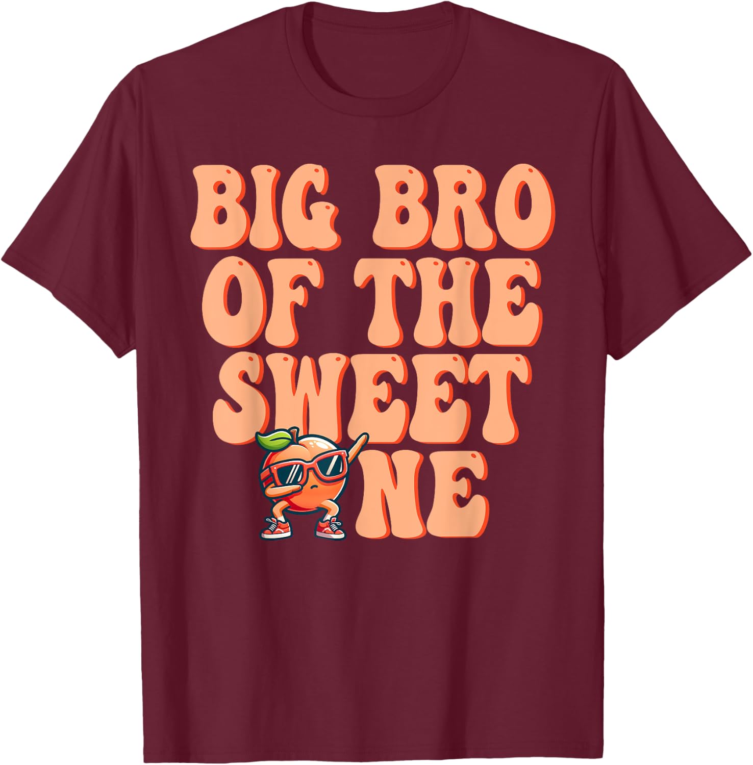 Big Brother of The Sweet One Peach 1st Birthday on Peach T-Shirt - T-Shirt | Maroon