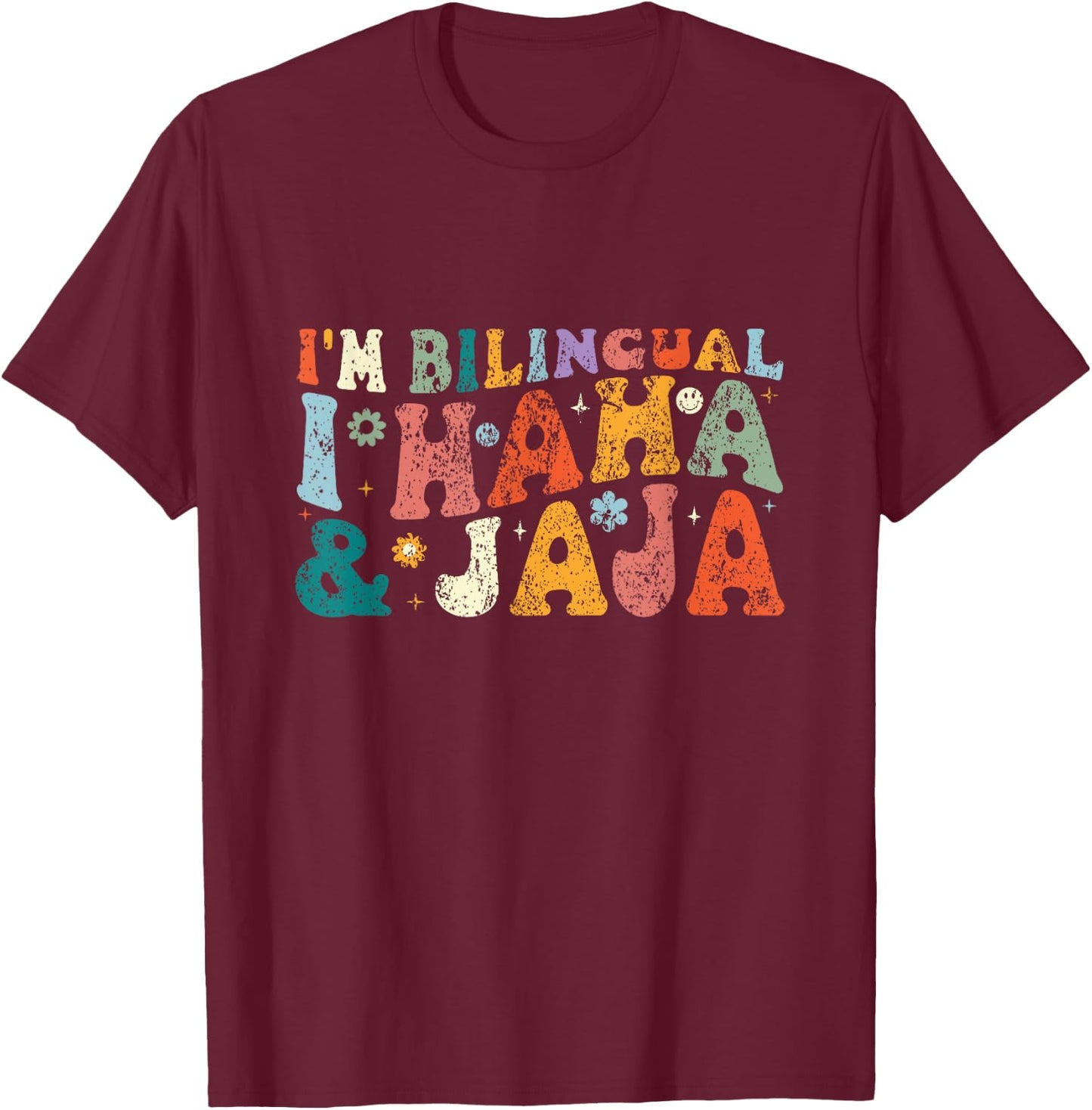 I'm Bilingual I Haha Jaja Spanish Teacher Bilingual Teacher Men Women T-Shirt - T-Shirt | Maroon