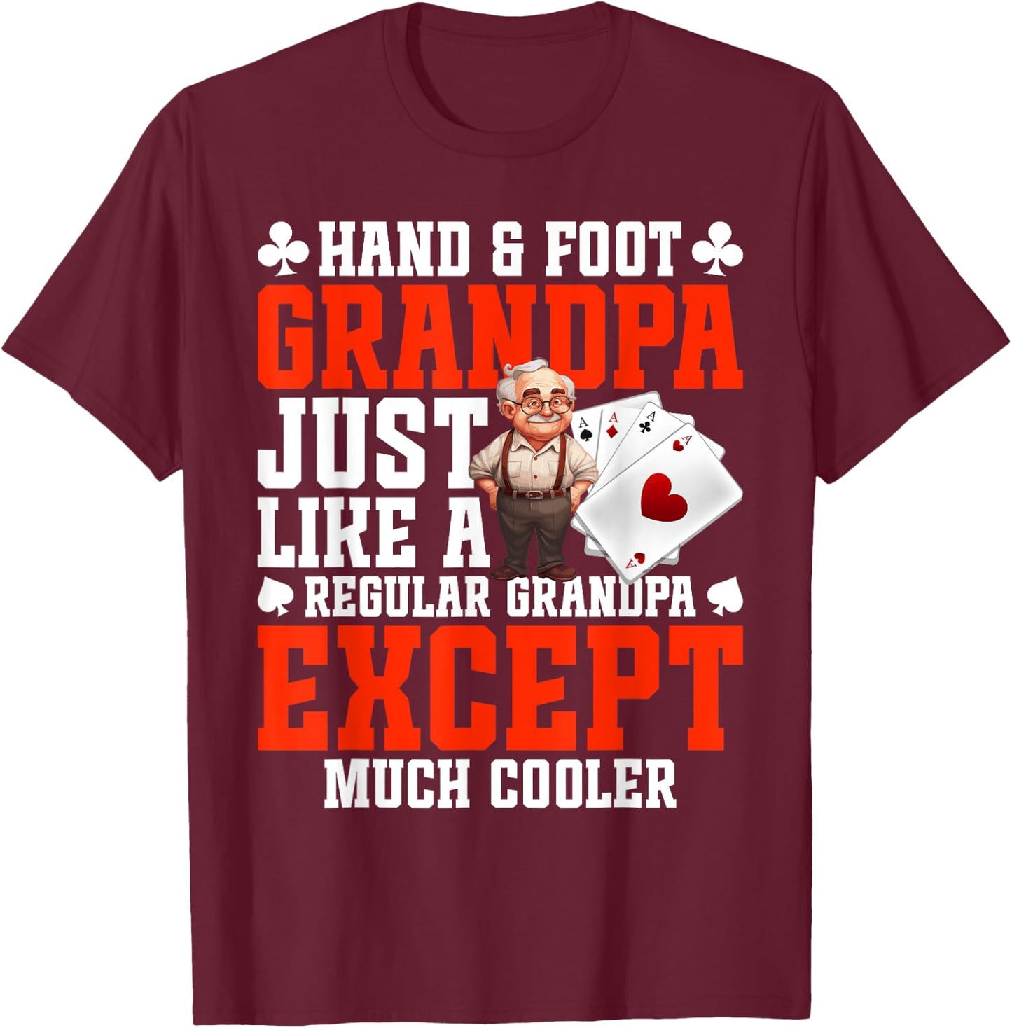 Hand and Foot Cards with Point Values Game Grandpa Hand Foot T-Shirt - T-Shirt | Maroon