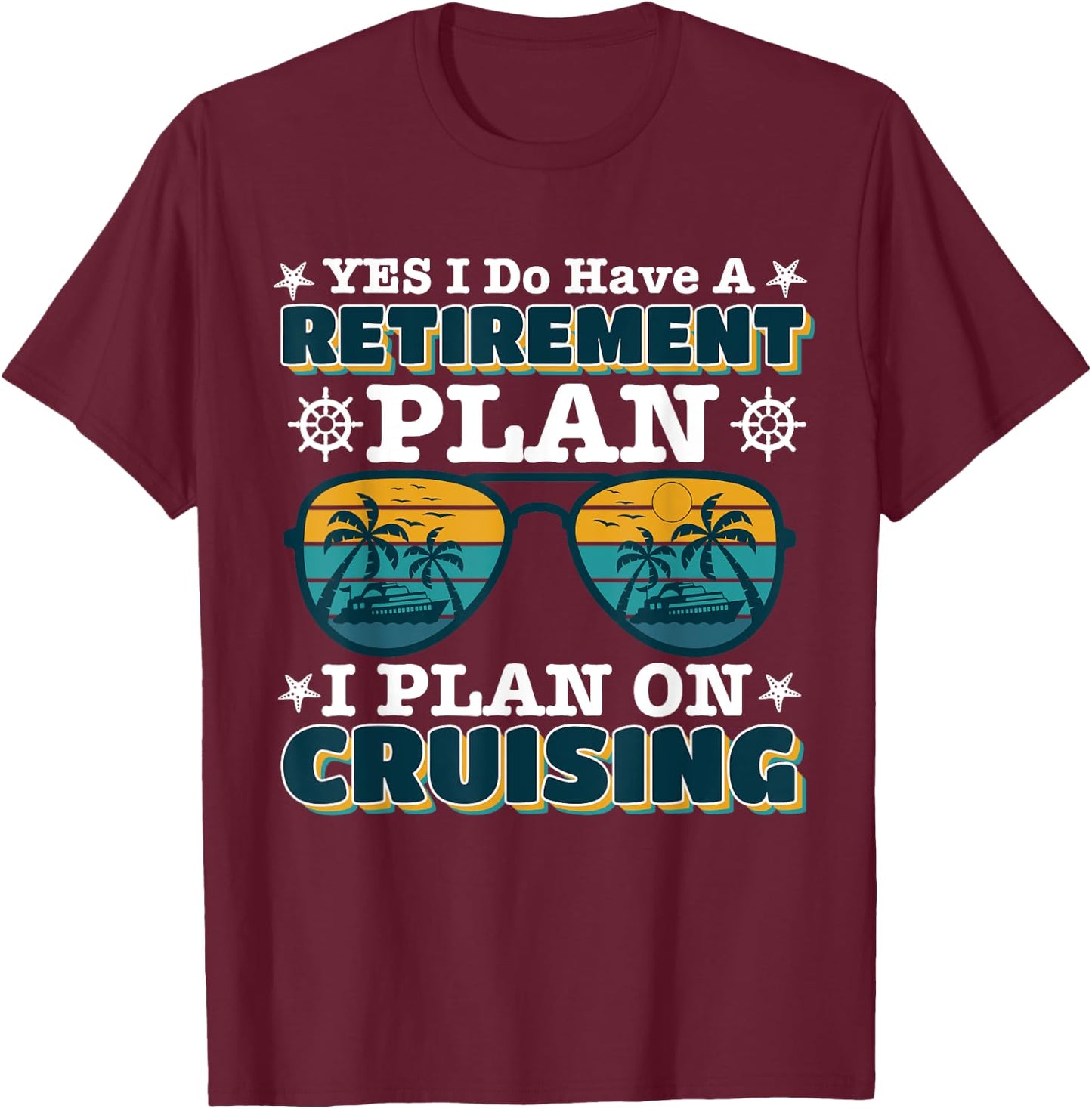 Carnival Cruise Retirement Plan Cruise Ship Cool Cruise Line T-Shirt - T-Shirt | Maroon