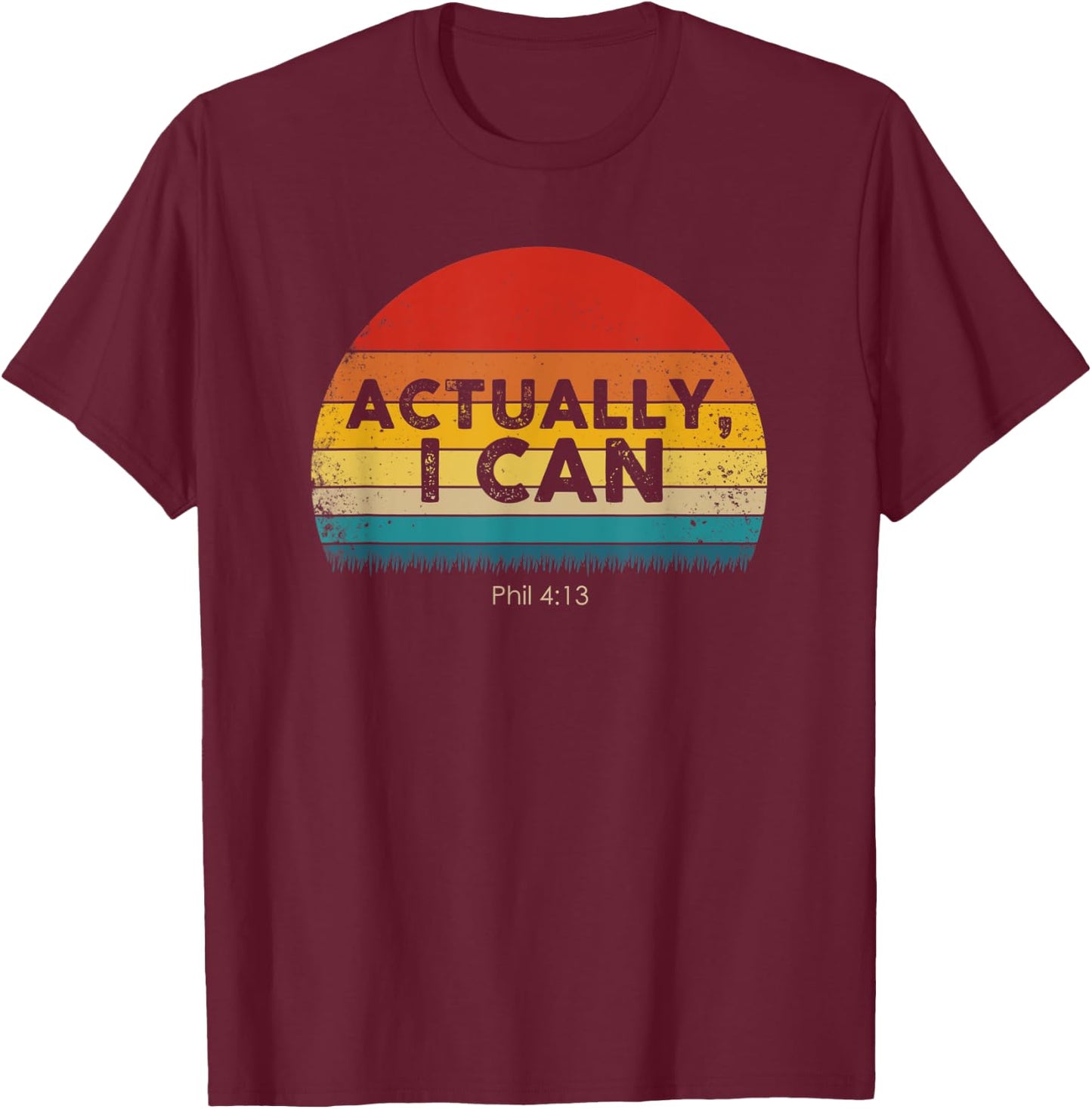 Funny Christian - Actually I Can - Gift T-Shirt - T-Shirt | Maroon