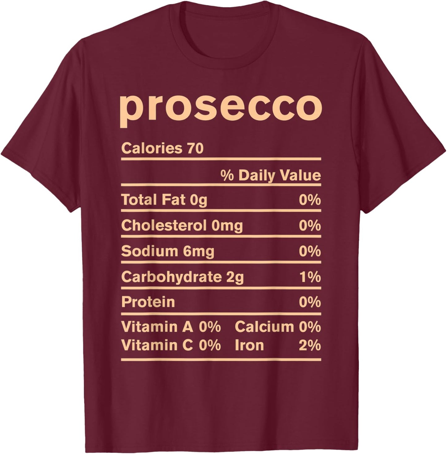 Prosecco Nutrition Thanksgiving Costume Gift T-Shirt - T-Shirt | Maroon