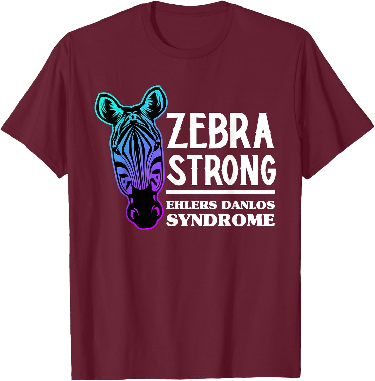 Ehlers Danlos Warrior EDS Ehlers Danlos Syndrome Awareness T-Shirt - T-Shirt | Maroon