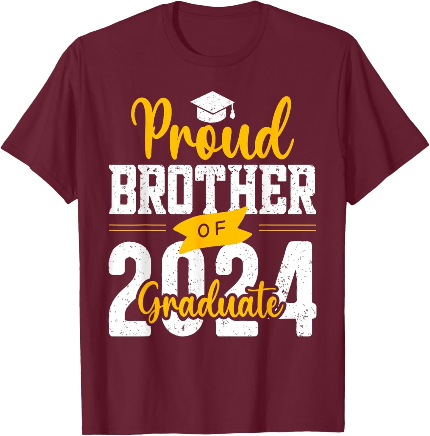 Proud Brother Of A 2024 Graduate T-Shirt - T-Shirt | Maroon