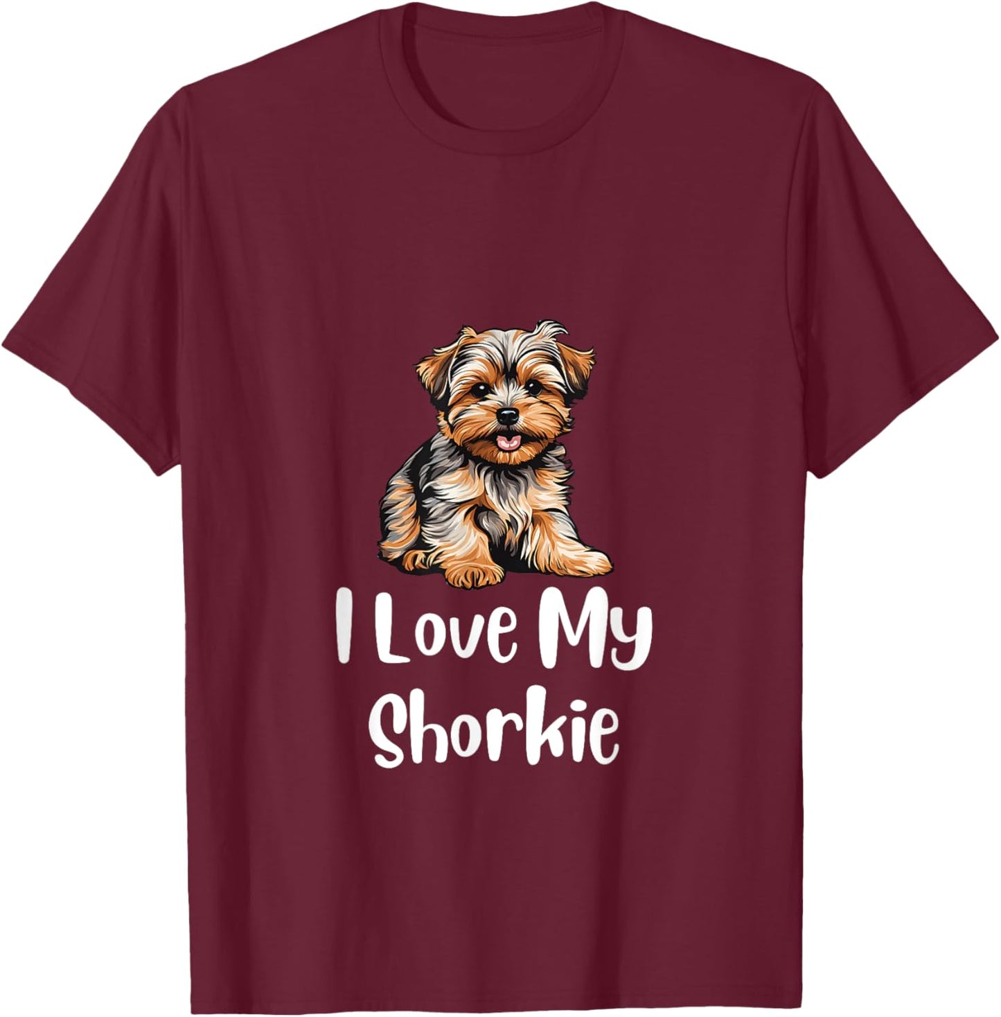I Love My Shorkie Dog Lovers T-Shirt - T-Shirt | Maroon