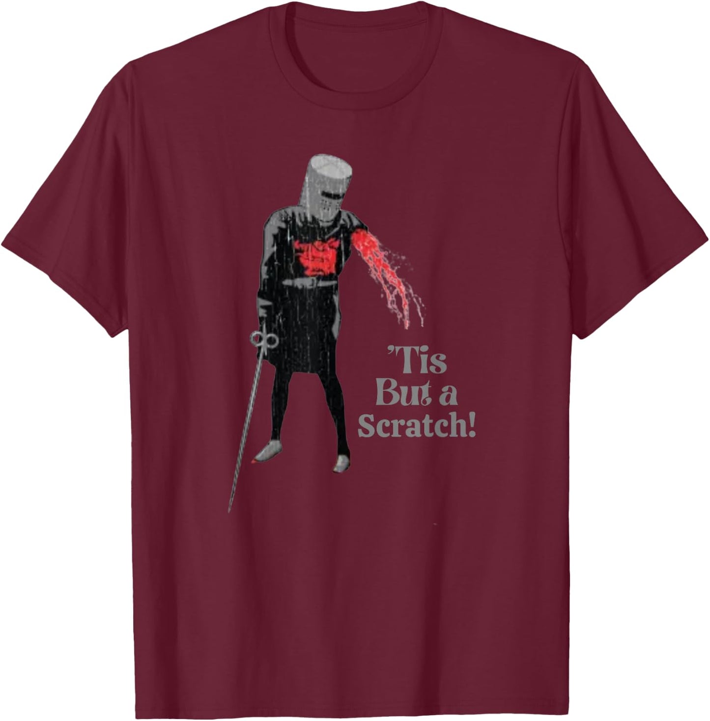 Tis But A Scratch T-Shirt - T-Shirt | Maroon