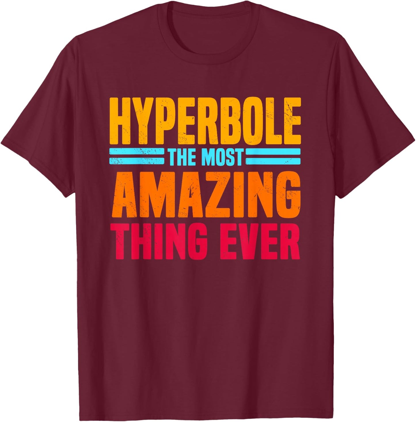 English Teacher Grammar Hyperbole Professor Writer Editor T-Shirt - T-Shirt | Maroon