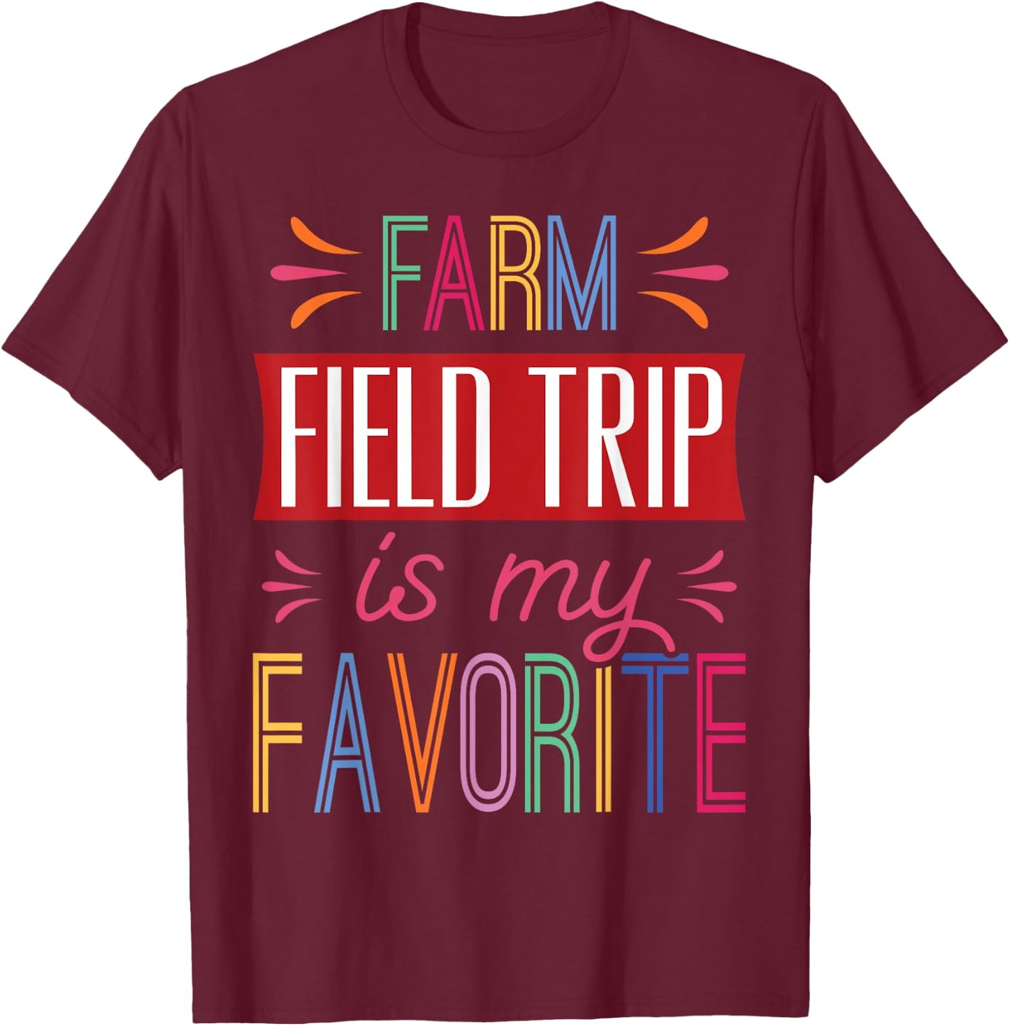 Farm Field Trip Is My Favorite - School Field Trip Fun T-Shirt - T-Shirt | Maroon