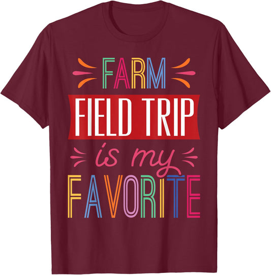 Farm Field Trip Is My Favorite - School Field Trip Fun T-Shirt - T-Shirt | Maroon
