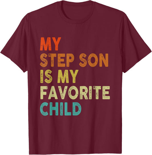 My Step Son Is My Favorite Child, Boy Girl Funny T-Shirt - T-Shirt | Maroon