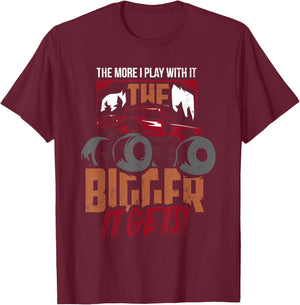 The More I Play With It The Bigger It Gets Monster Truck T-Shirt - T-Shirt | Maroon