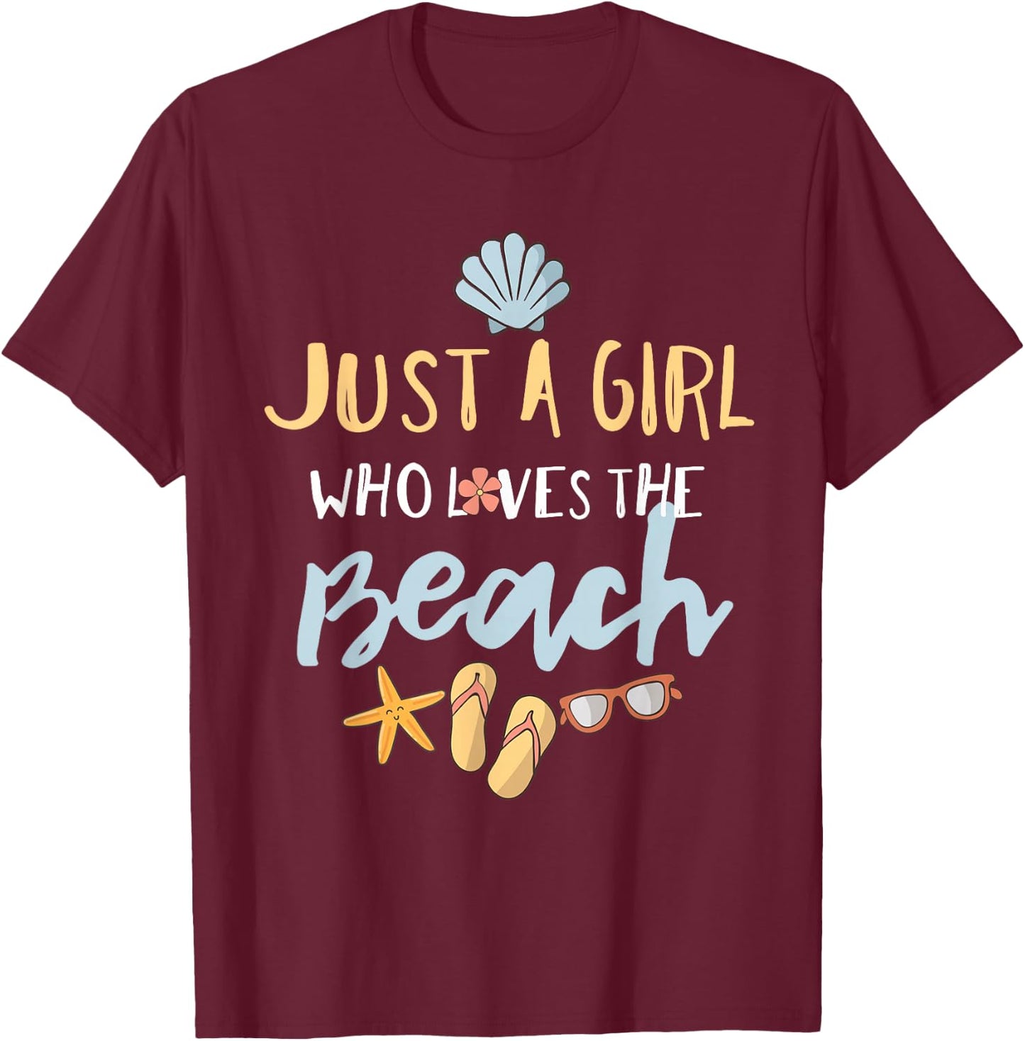 Just a Girl Who Loves the Beach T-Shirt - T-Shirt | Maroon