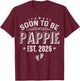 Soon To Be Pappie est.2026 Father's Day Promoted To Pappie T-Shirt - T-Shirt | Maroon