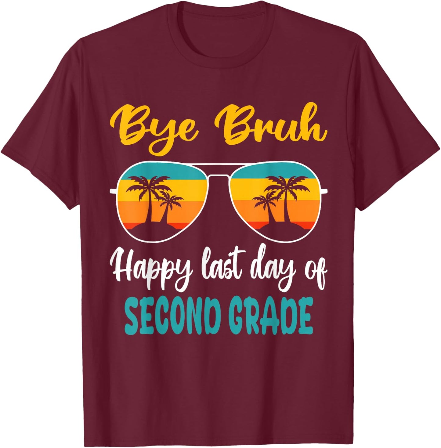 Retro Bye Bruh 2nd Grade Happy Last Day of School T-Shirt - T-Shirt | Maroon