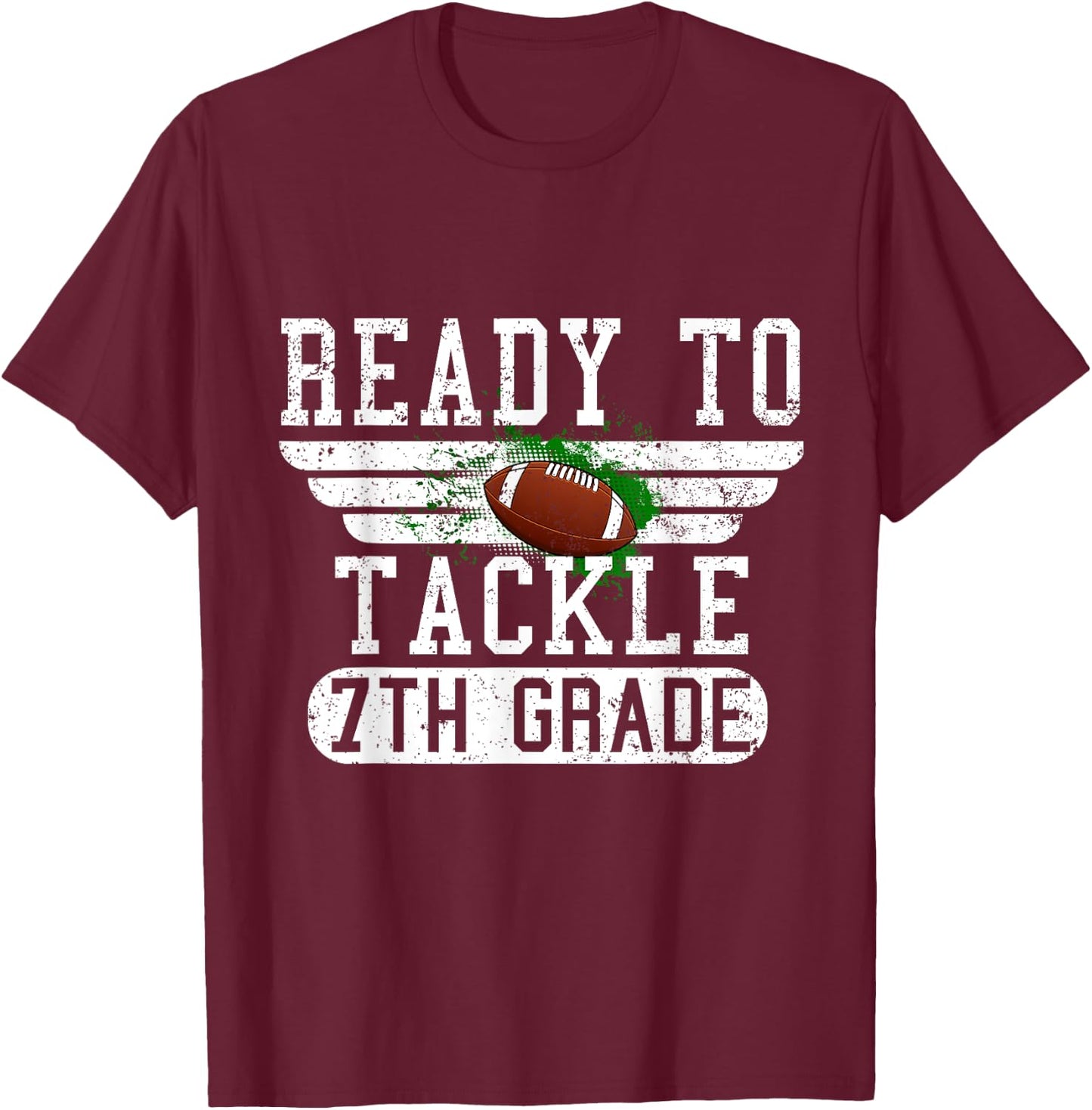 Ready To Tackle 7th Grade Football First Day Sport Boys T-Shirt - T-Shirt | Maroon