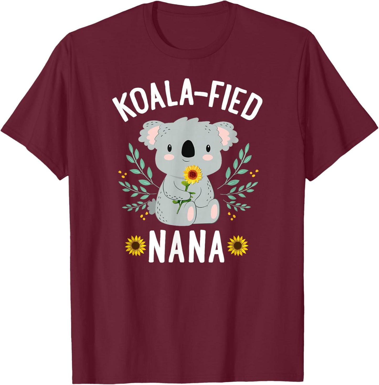 Koalafied Nana Koala Bear Sunflower Floral Mothers Day T-Shirt - T-Shirt | Maroon