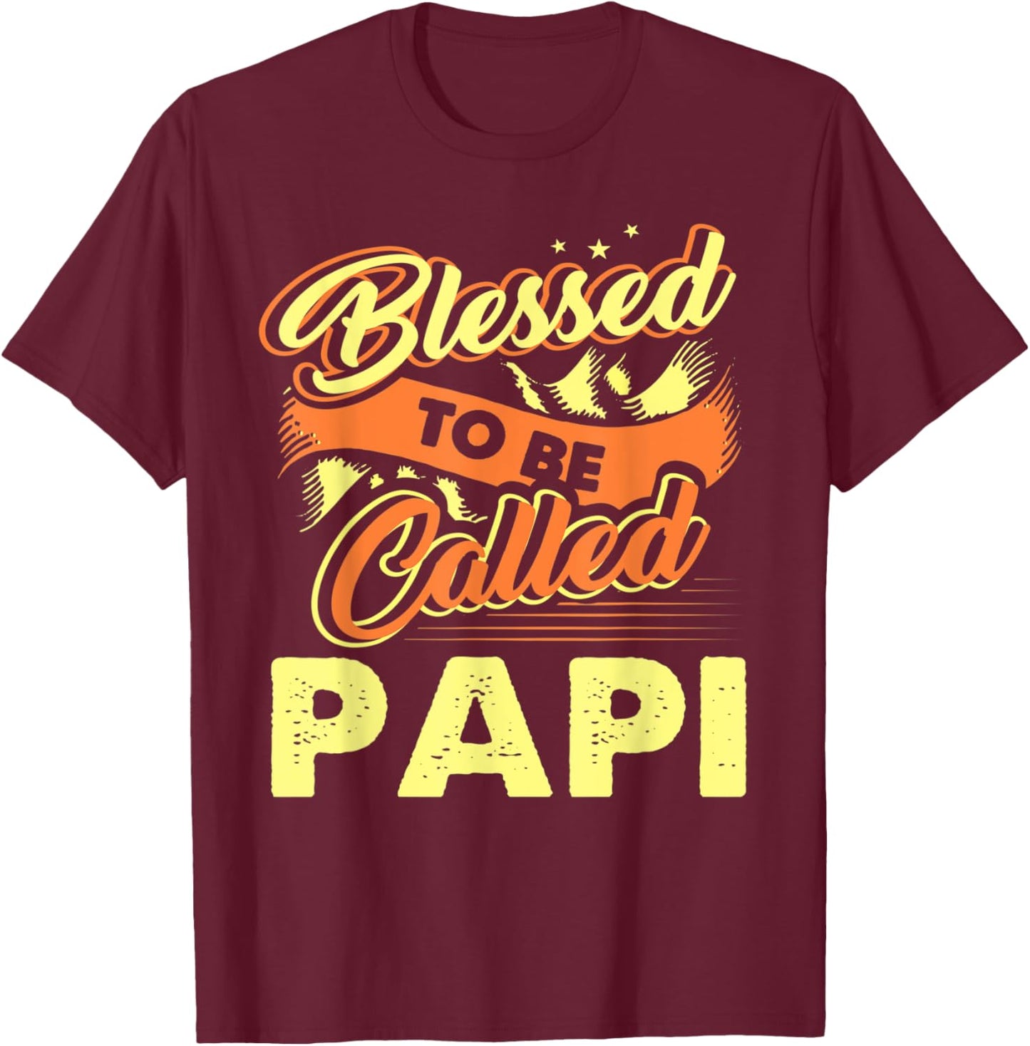 Fathers Day Blessed To Be Called Papi Gift T-Shirt - T-Shirt | Maroon