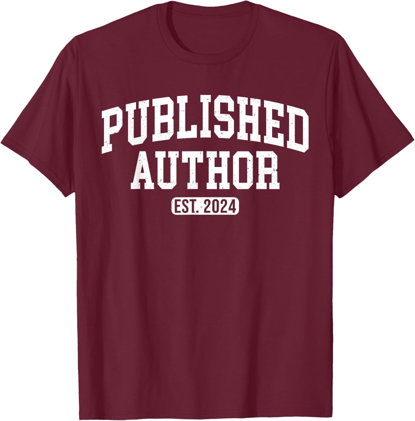 Published Author EST. 2024 New Author Writer Writing T-Shirt - T-Shirt | Maroon
