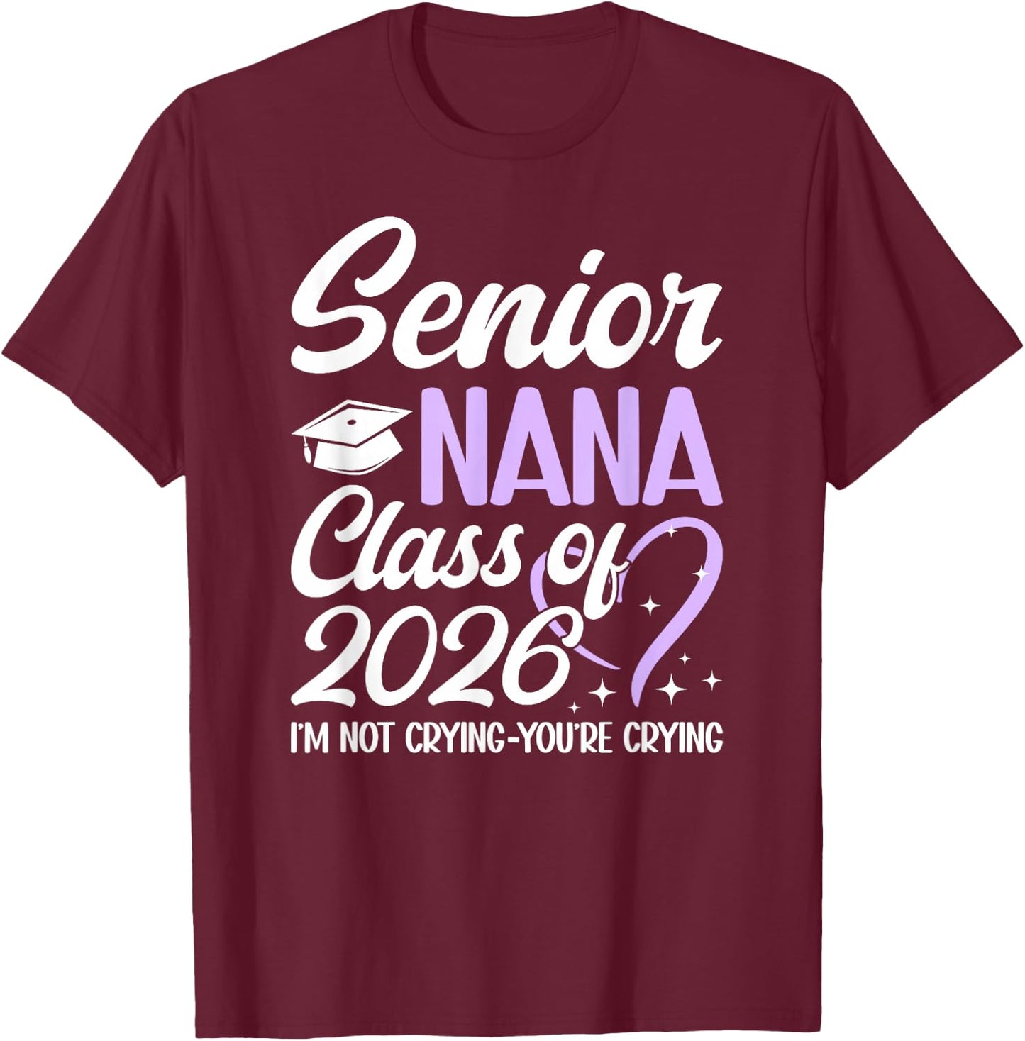 Senior Nana 2026 Proud Nana Of Class Of 2026 Nana Grandma T-Shirt - T-Shirt | Maroon