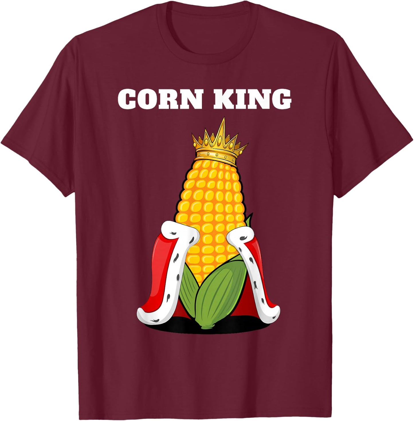 Corn King | Corn Lover Shirt | Sweetcorn Shirt | Corn T-Shirt - T-Shirt | Maroon