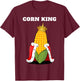 Corn King | Corn Lover Shirt | Sweetcorn Shirt | Corn T-Shirt - T-Shirt | Maroon