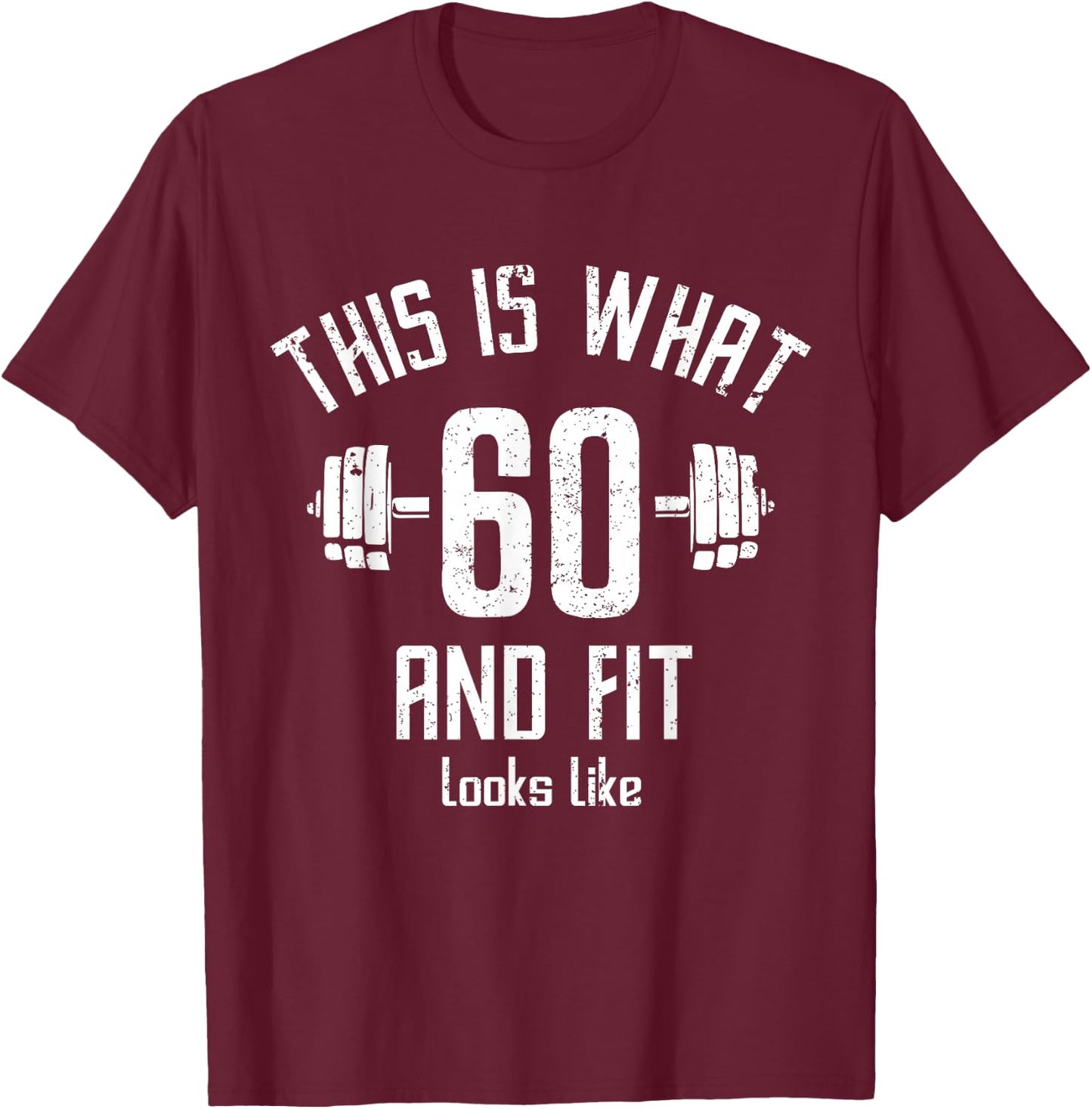 Funny Fitness 60s Birthday 60 Years Old 60s Birthday, Gym T-Shirt - T-Shirt | Maroon