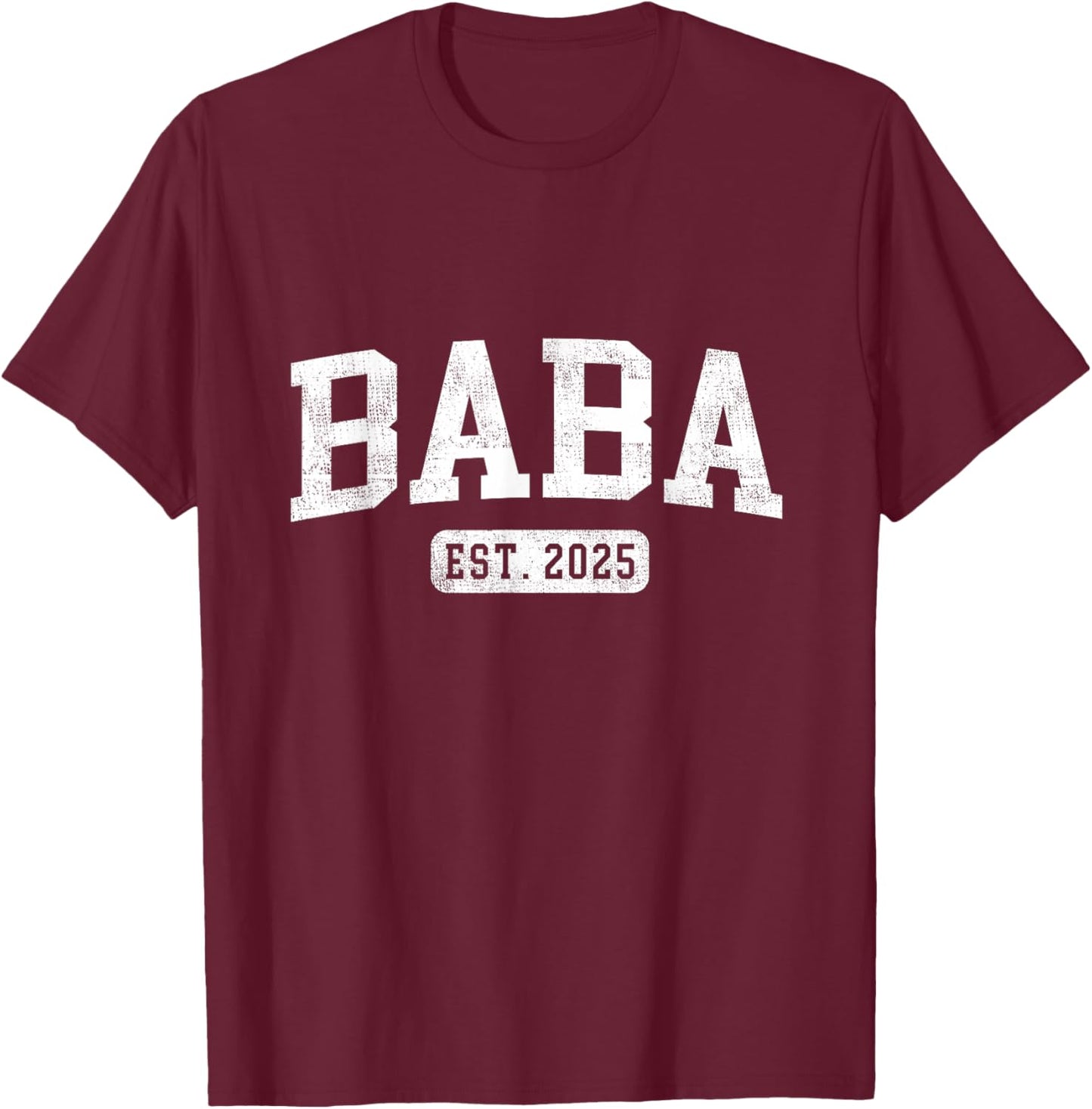 Baba Est 2025 Promoted To Baba Announcement T-Shirt - T-Shirt | Maroon